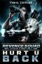 [Revenge Squad 01] • Hurt U Back